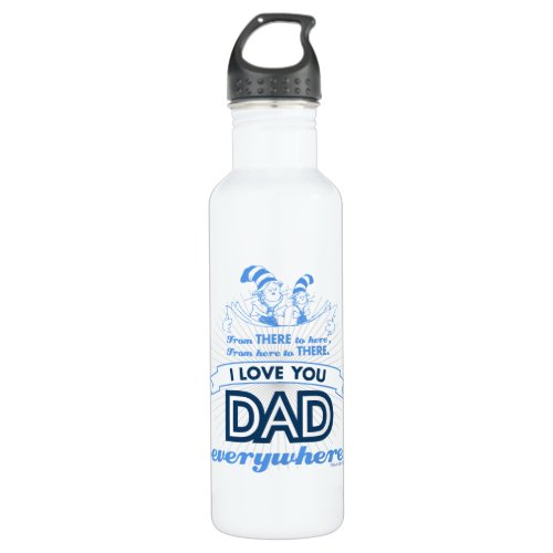 Dr Seuss  I Love You Dad Everywhere Stainless Steel Water Bottle