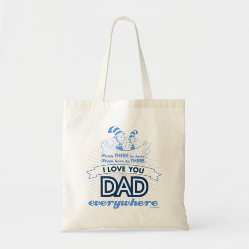 Dr Seuss  I Love You Dad Everywhere Tote Bag