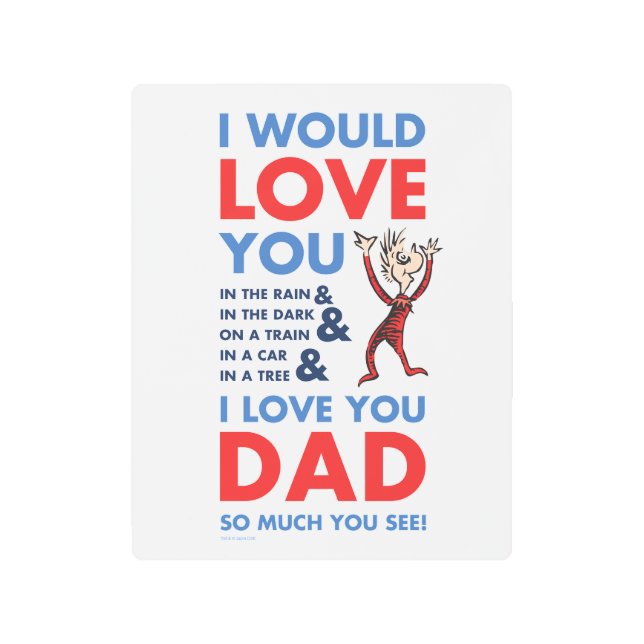 Dr. Seuss | I Love You Dad So Much You See Metal Print (Front)