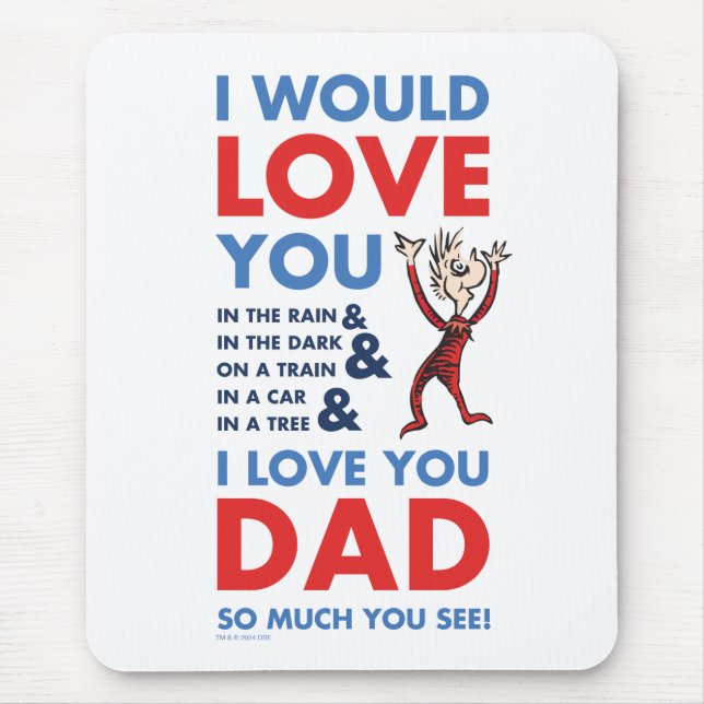 Dr. Seuss | I Love You Dad So Much You See Mouse Pad (Front)