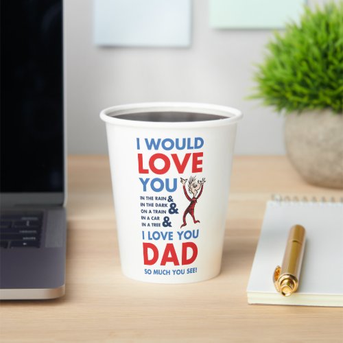 Dr Seuss  I Love You Dad So Much You See Paper Cups