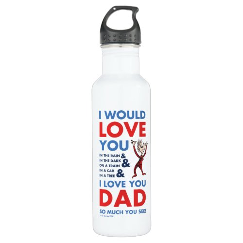 Dr Seuss  I Love You Dad So Much You See Stainless Steel Water Bottle