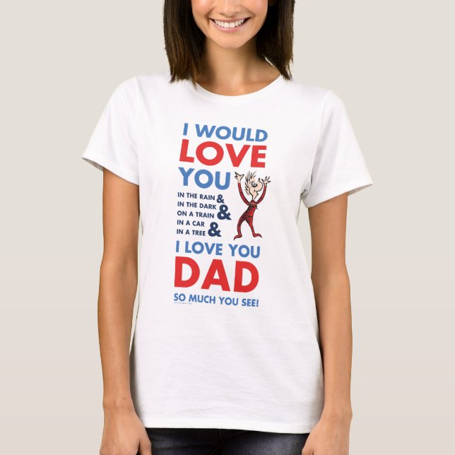 Dr. Seuss | I Love You Dad So Much You See T-Shirt (Front)