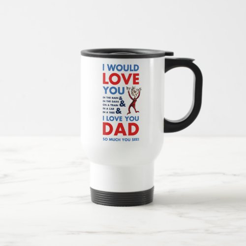 Dr Seuss  I Love You Dad So Much You See Travel Mug