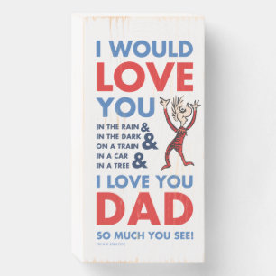 Dr. Seuss I Love You Dad So Much You See Wooden Box Sign
