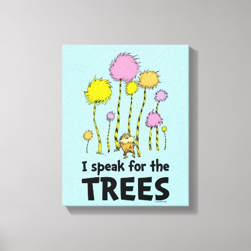 Dr Seuss  I Speak for the Trees _ Lorax Forest Canvas Print