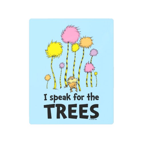 Dr Seuss  I Speak for the Trees _ Lorax Forest Metal Print