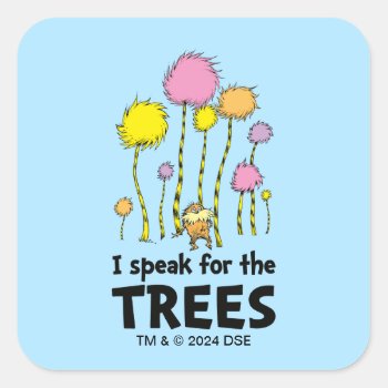 Dr. Seuss | I Speak For The Trees - Lorax Forest Square Sticker by DrSeussShop at Zazzle