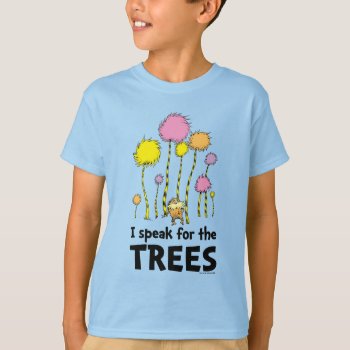 Dr. Seuss | I Speak For The Trees - Lorax Forest T-shirt by DrSeussShop at Zazzle