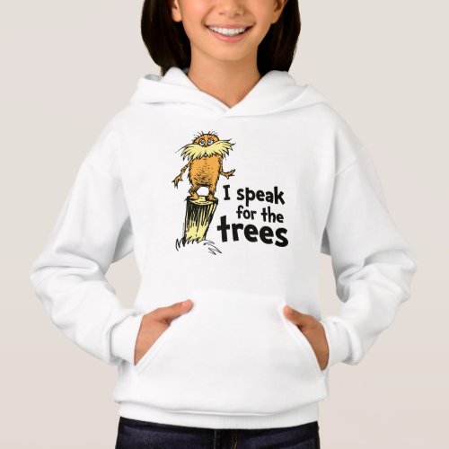 Dr Seuss  I Speak for the Trees _ Lorax Stump Hoodie