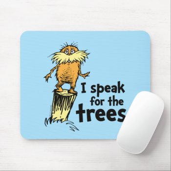 Dr. Seuss | I Speak For The Trees - Lorax Stump Mouse Pad by DrSeussShop at Zazzle