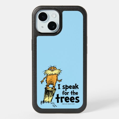 Dr Seuss  I Speak for the Trees _ Lorax Stump iPhone 15 Case