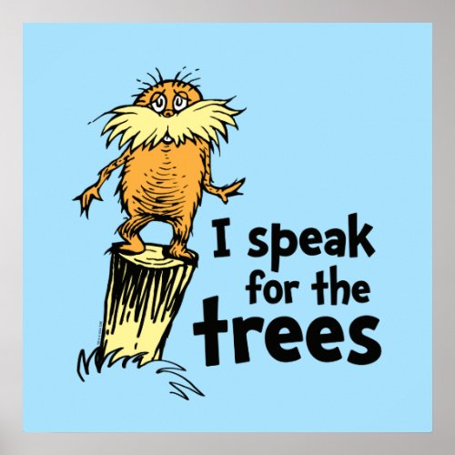 Dr Seuss  I Speak for the Trees _ Lorax Stump Poster