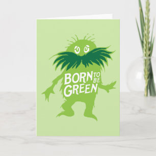 Dr. Seuss Lorax - Born To Be Green Card