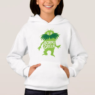 Dr. Seuss Lorax - Born To Be Green Hoodie