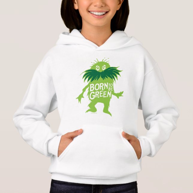 Dr. Seuss | Lorax - Born To Be Green Hoodie (Front)