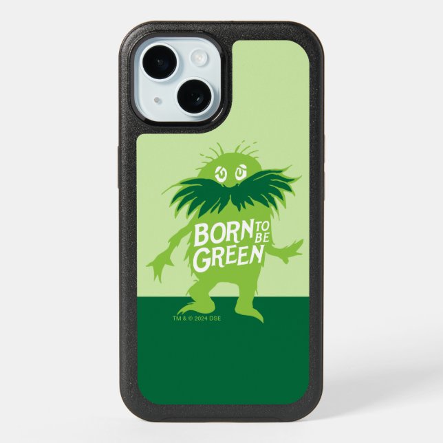 Dr. Seuss | Lorax - Born To Be Green iPhone 15 Case (Back)