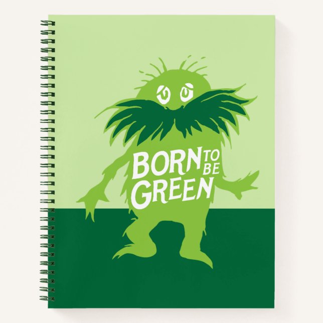 Dr. Seuss | Lorax - Born To Be Green Notebook (Front)