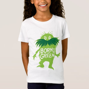 Dr. Seuss Lorax - Born To Be Green T-Shirt