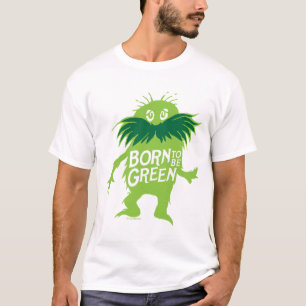 Dr. Seuss Lorax - Born To Be Green T-Shirt