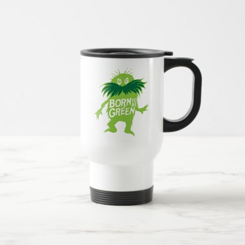 Dr Seuss  Lorax _ Born To Be Green Travel Mug