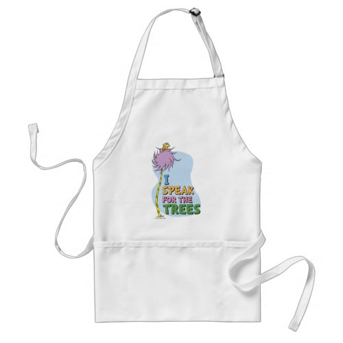 Dr Seuss  Lorax _ I Speak for the Trees Adult Apron