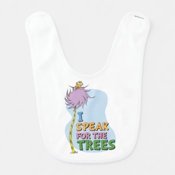 Dr. Seuss | Lorax - I Speak For The Trees Baby Bib by DrSeussShop at Zazzle