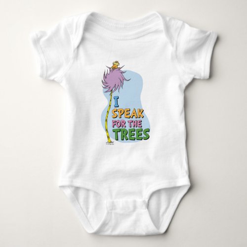 Dr Seuss  Lorax _ I Speak for the Trees Baby Bodysuit