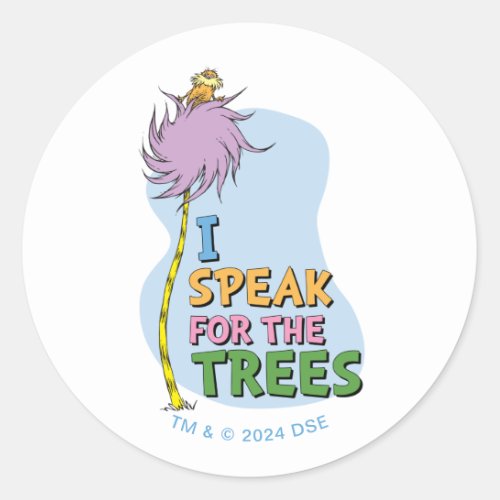 Dr Seuss  Lorax _ I Speak for the Trees Classic Round Sticker