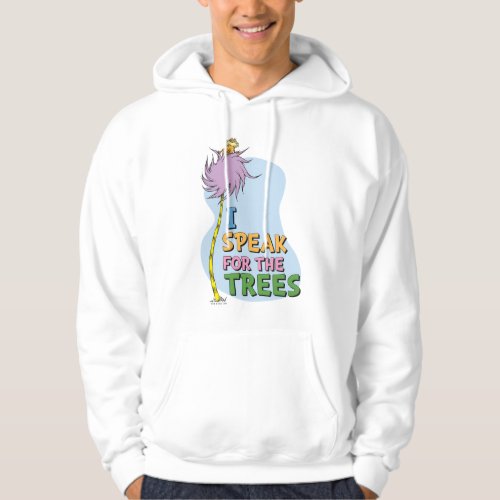 Dr Seuss  Lorax _ I Speak for the Trees Hoodie