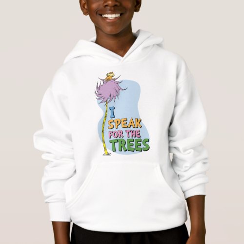 Dr Seuss  Lorax _ I Speak for the Trees Hoodie