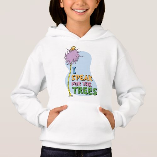 Dr Seuss  Lorax _ I Speak for the Trees Hoodie