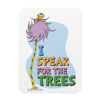 Dr. Seuss | Lorax - I Speak For The Trees Magnet by DrSeussShop at Zazzle