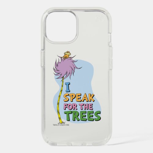 Dr Seuss  Lorax _ I Speak for the Trees iPhone 15 Case