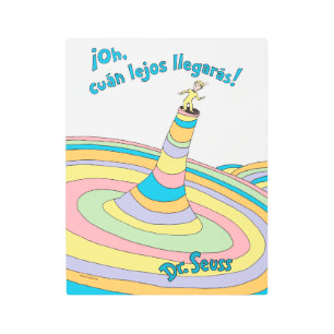 Dr. Seuss   ¡Oh, cuán lejos llegarás! Metal Print