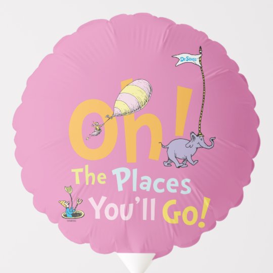 Dr. Seuss | Oh, The Places You'll Go! Balloon | Zazzle.com