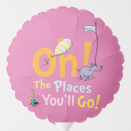 Dr. Seuss | Oh, The Places You'll Go! Balloon | Zazzle