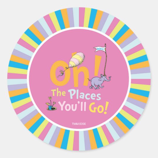dr seuss oh the places you ll go classic round sticker zazzle com