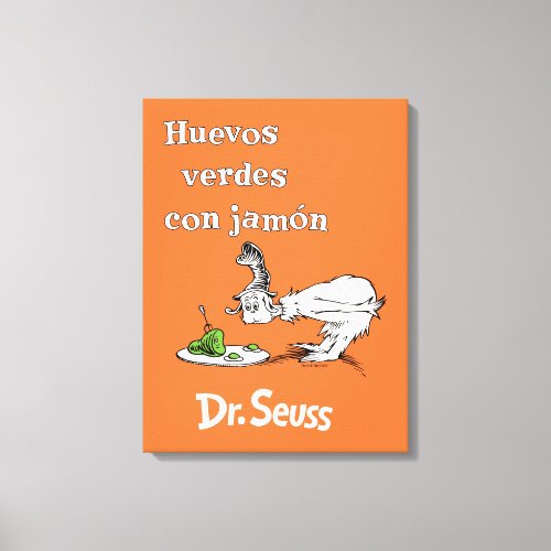 Dr. Seuss Spanish Green Eggs and Ham Canvas Print