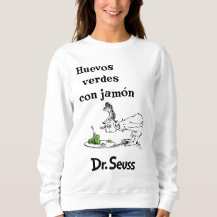 Dr. Seuss Spanish Green Eggs and Ham Sweatshirt