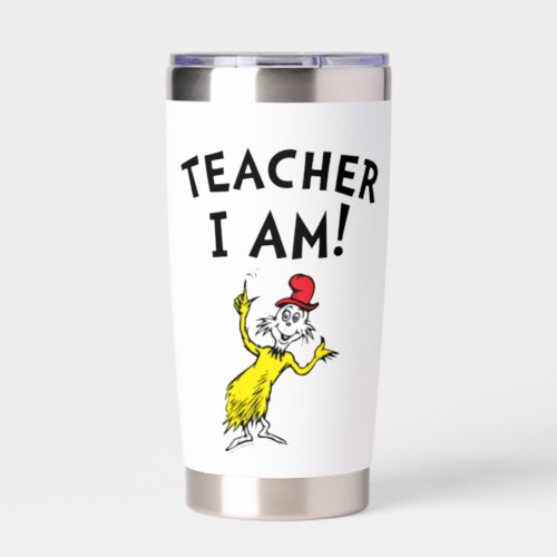 Dr Seuss  Teacher I Am Insulated Tumbler
