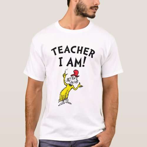 Dr Seuss  Teacher I Am T_Shirt