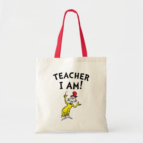 Dr Seuss  Teacher I Am Tote Bag