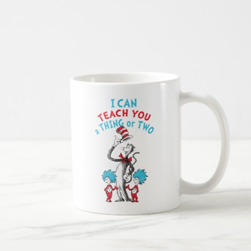 Dr Seuss  Teacher I Can Teach You A Thing or Two Coffee Mug