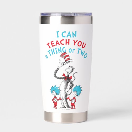 Dr Seuss  Teacher I Can Teach You A Thing or Two Insulated Tumbler