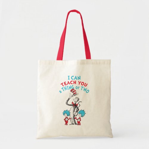 Dr Seuss  Teacher I Can Teach You A Thing or Two Tote Bag