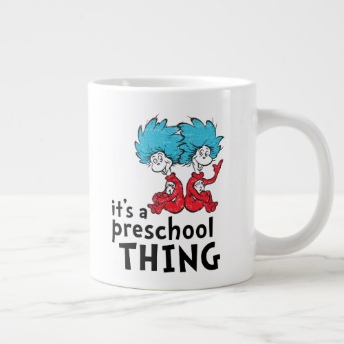 Dr Seuss  Teacher Its A Preschool Thing Giant Coffee Mug
