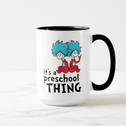 Dr Seuss  Teacher Its A Preschool Thing Mug