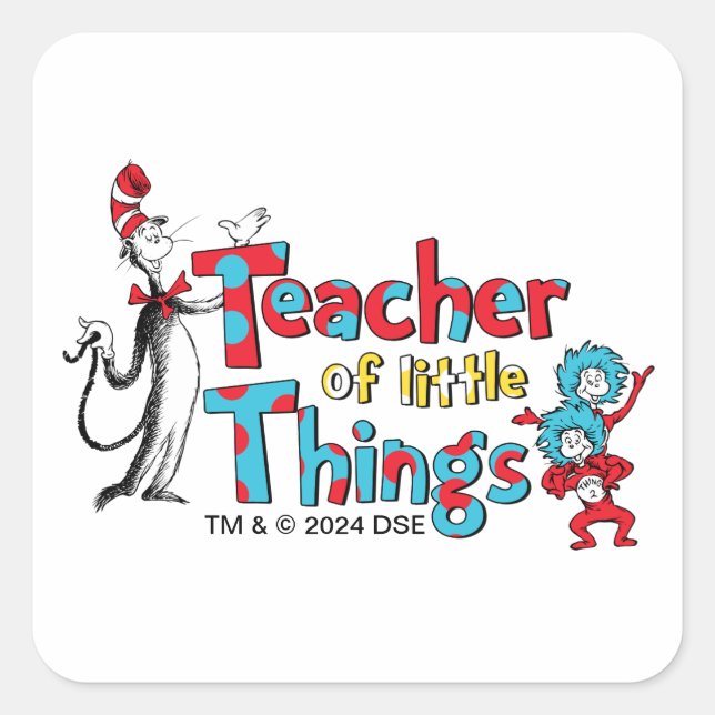 Dr. Seuss | Teacher of little Things Square Sticker (Front)