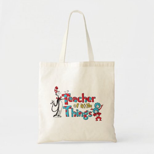 Dr Seuss  Teacher of little Things Tote Bag